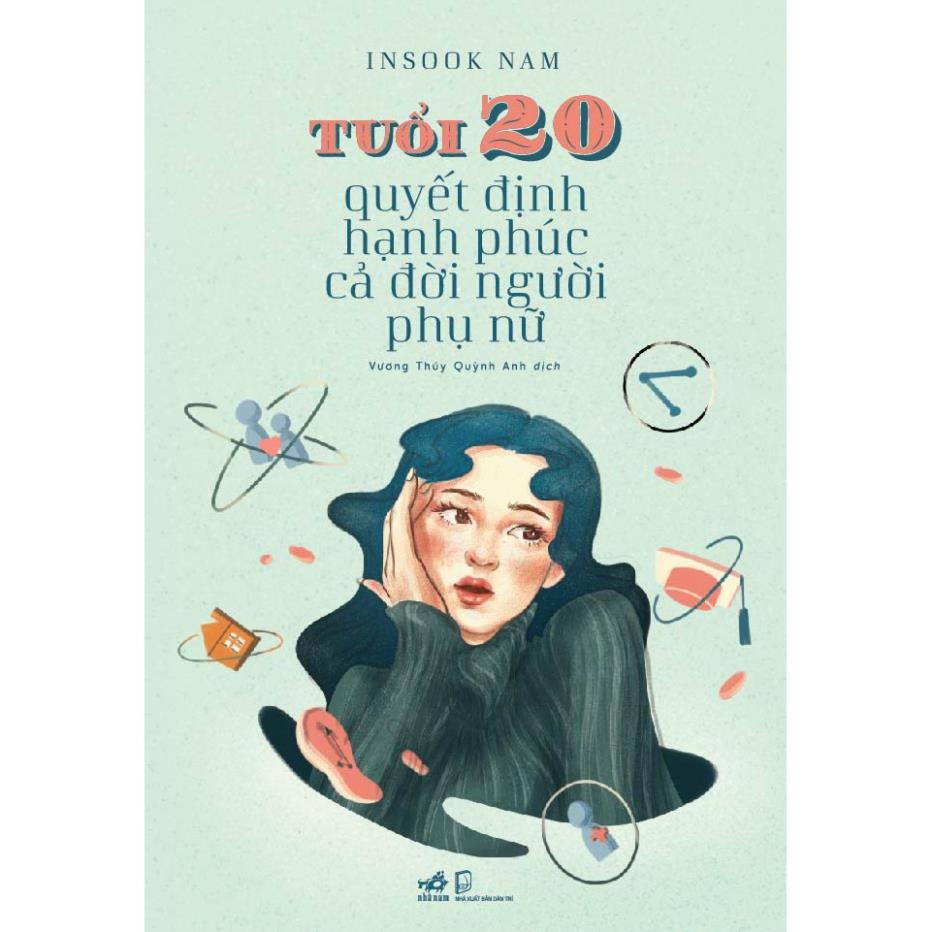 Sách - Tuổi 20 quyết định hạnh phúc cả đời người phụ nữ ( Nhã Nam )
