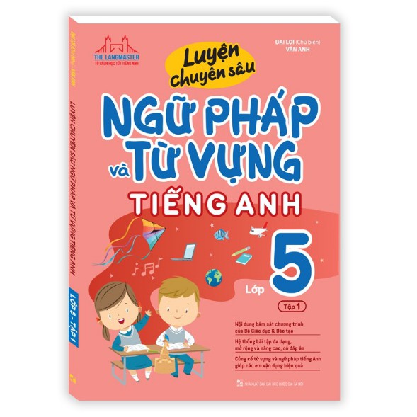 Sách - Luyện chuyên sâu ngữ pháp và từ vựng tiếng anh lớp 5 tập 1