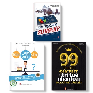 Sách: Combo 3 Cuốn Bìa Cứng: 99 Điều Từ Trí Tuệ Nhân Loại + Bạn Làm Việc Vì Ai + Hiện Thực Hóa Sự Nghiệp