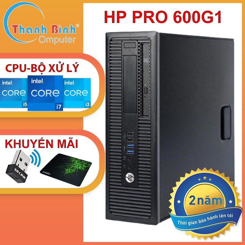 Cây Máy Tính Để Bàn 🌺ThanhBinhPC🌺 Máy Tính Đồng Bộ Giá Rẻ - HP ProDesk 600G1 ( Core I3 , i5, i7) - Bảo Hành 24 Tháng.