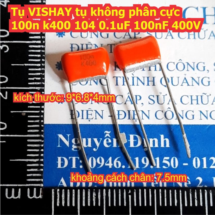 10 con Tụ VISHAY tụ không phân cực 100n k400 104 0.1uF 100nF 400V