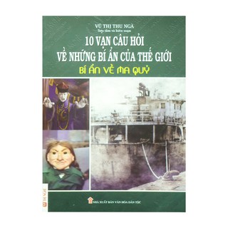 10 Vạn Câu Hỏi Về Những Bí Ẩn Của Thế Giới 8 - Bí Ẩn Về Ma Quỷ