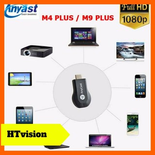 Anycast M4 M9 Plus Truyền màn hình điện thoại Full HDMI kết nối không dây TV máy chiếu