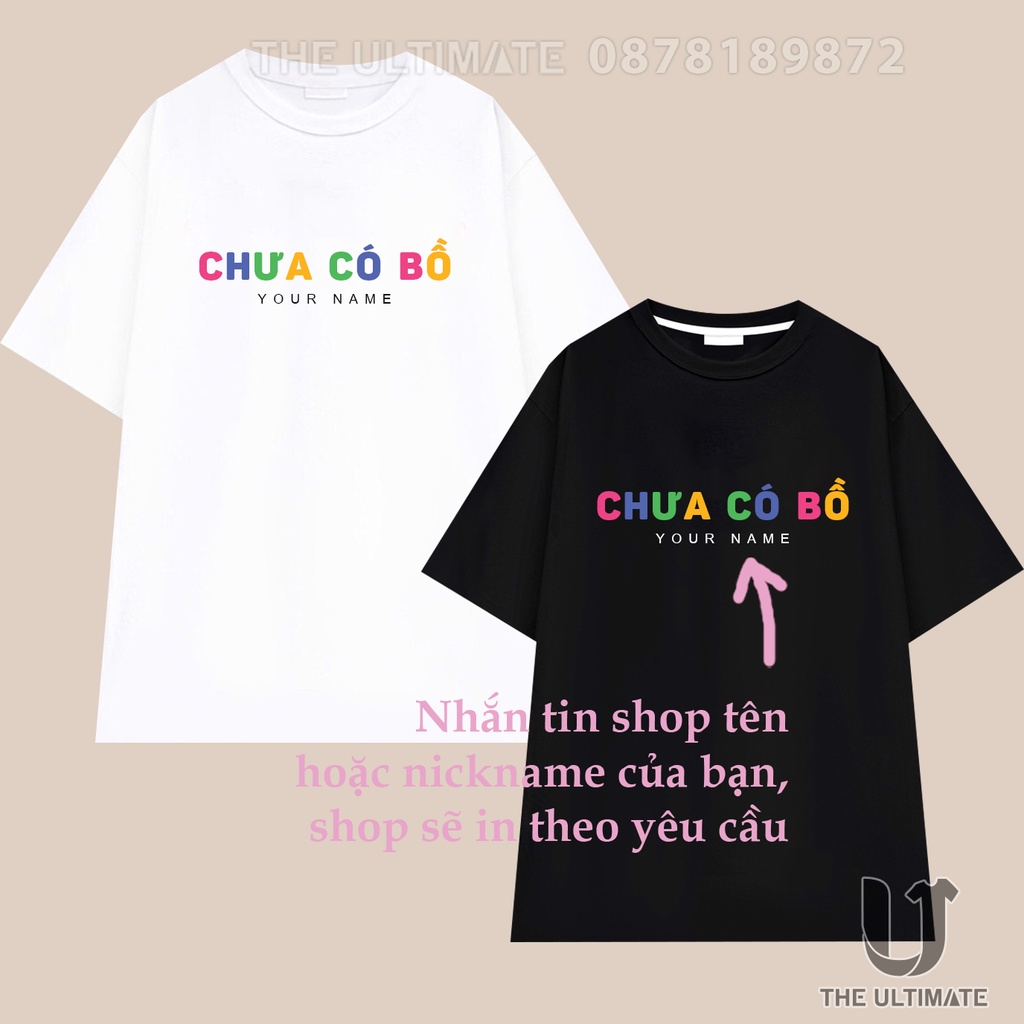 Áo phông Chưa Có Bồ - áo cặp đôi, in tên phía dưới cực cá tính, thun cotton tay lỡ, form rộng 100% cotton co giãn