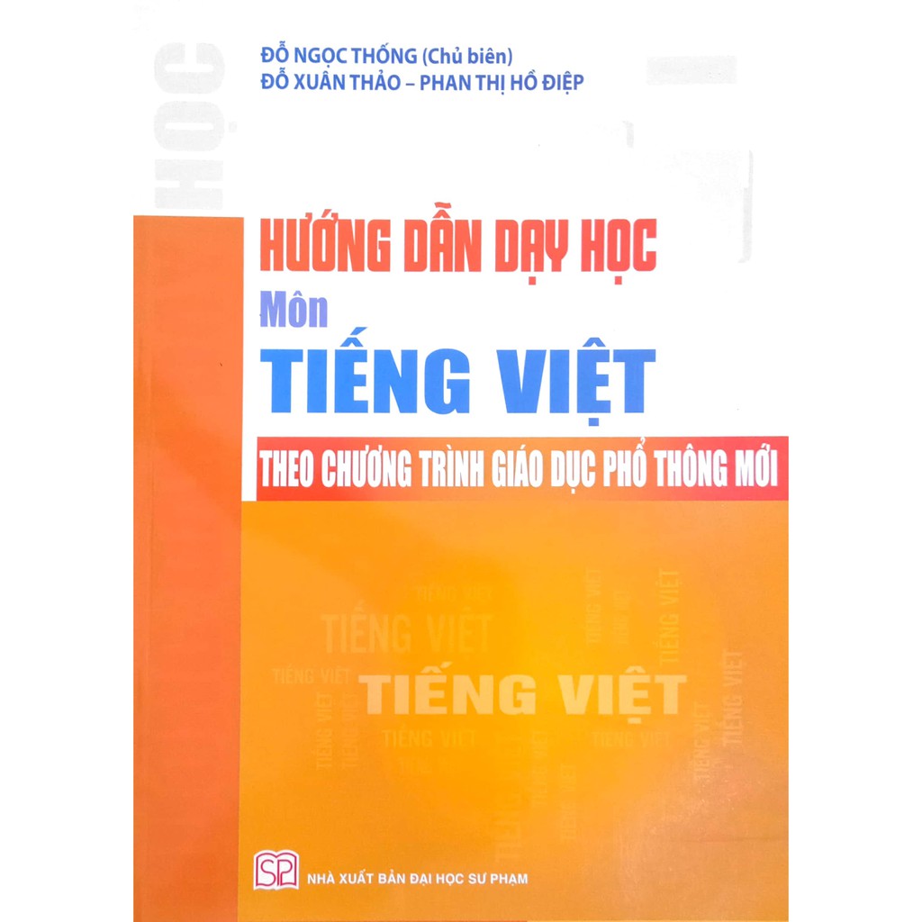 Sách Hướng dẫn dạy học Môn Tiếng Việt (Theo chương trình Giáo dục Phổ thông mới)