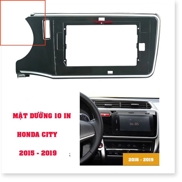 Mặt dưỡng Honda City 2015-2019 (10 inch)