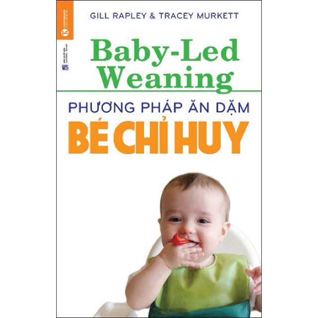 Sách Phương Pháp Ăn Dặm Bé Chỉ Huy (Baby Led-Weaning) - Thái Hà