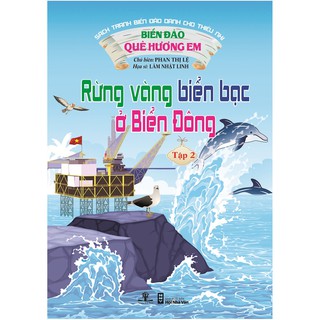 Biển Đảo Quê Hương Em - Rừng Vàng Biển Bạc Ở Biển Đông (Tập 2)