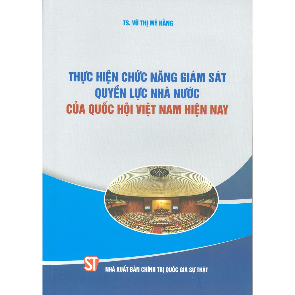Sách - Thực hiện chức năng giám sát quyền lực nhà nước của Quốc hội Việt Nam hiện nay