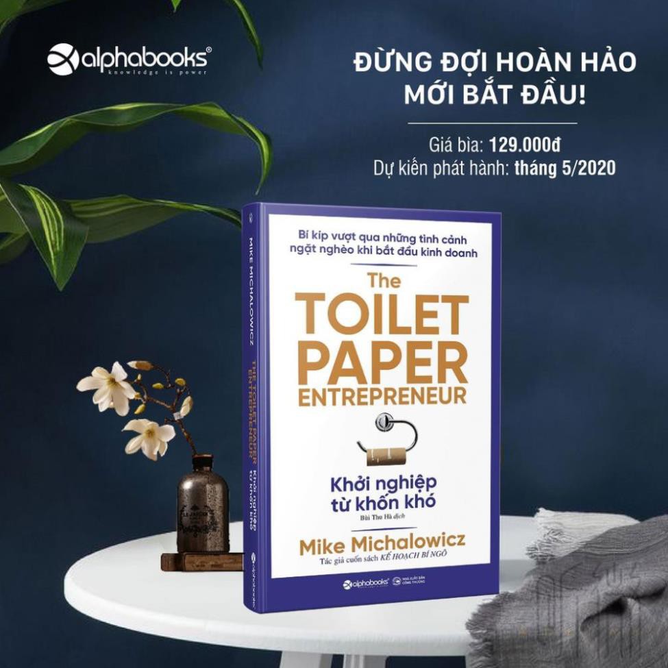 Sách - Khởi Nghiệp Từ Khốn Khó - The Toilet Paper Entrepreneur