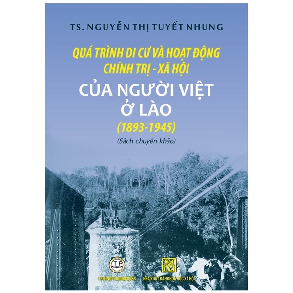 Sách Quá Trình Di Cư Và Hoạt Động Chính Trị - Xã Hội Của Người Việt Ở Lào (1893-1945)