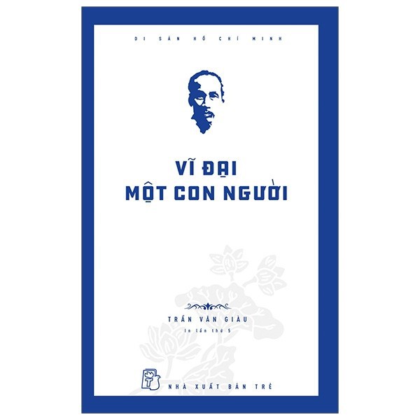 Sách - Di Sản Hồ Chí Minh - Vĩ Đại Một Con Người | BigBuy360 - bigbuy360.vn