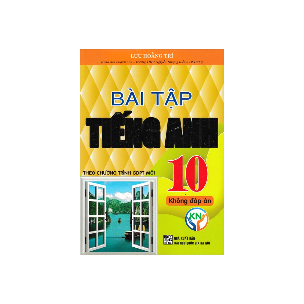 Sách - Bài Tập Tiếng Anh 10 - Không Đáp Án (Biên Soạn Theo Chương Trình GDPT Mới)