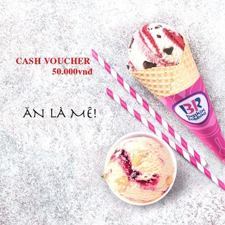 [Toàn Quốc] - 02 Cash Voucher 50.000đ Giảm Giá Cực Sốc khi Ăn Kem tại Baskin Robbins - Áp dụng chung khuyến mãi khác