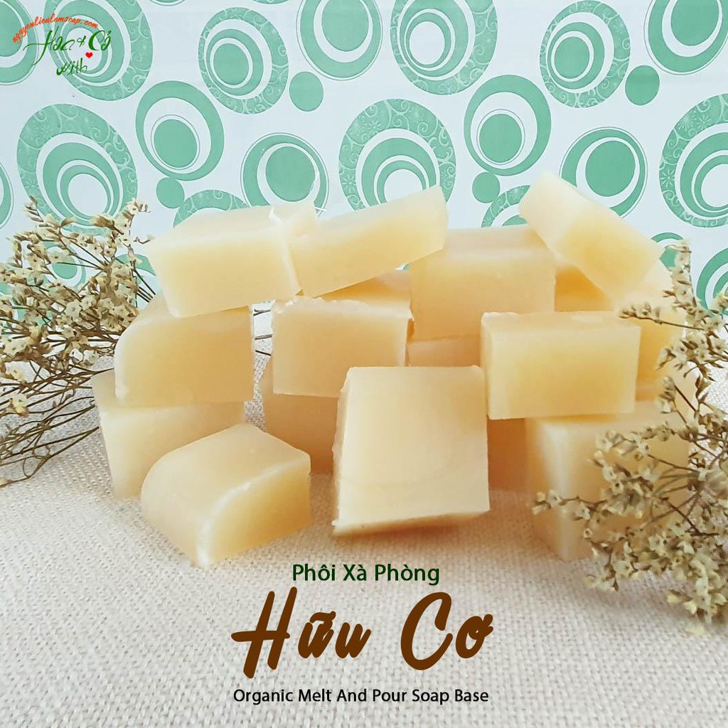 GIÁ SỈ : PHÔI XÀ PHÒNG DẦU HỮU CƠ (ORGANIC OILS MELT & POUR SOAP BASE)