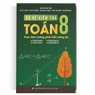 Sách - Bộ Đề Kiểm Tra Toán 8 - Theo định Hướng Phát Triển Năng Lực