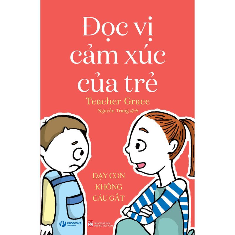 Sách - Đọc vị cảm xúc của trẻ - Dạy con không cáu gắt - Teacher Grace