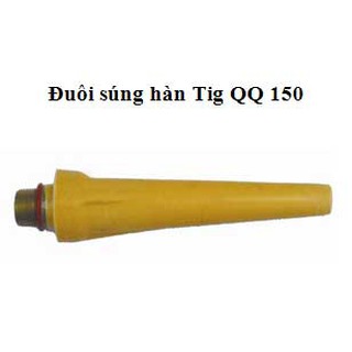 Chuôi hàn tig, đuôi súng hàn tig dùng cho mỏ hàn tig QQ150