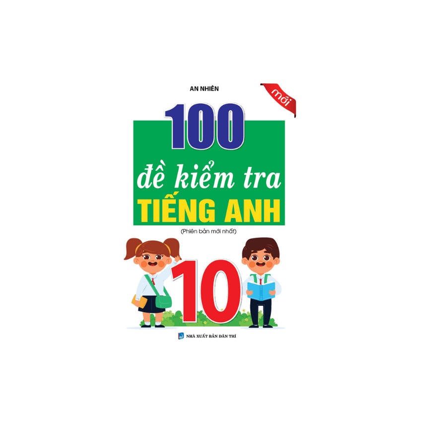 Sách - 100 Đề Kiểm Tra Tiếng Anh 10