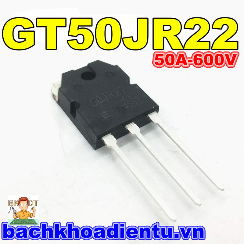IGBT bếp từ GT50JR22  bóc máy chính hãng