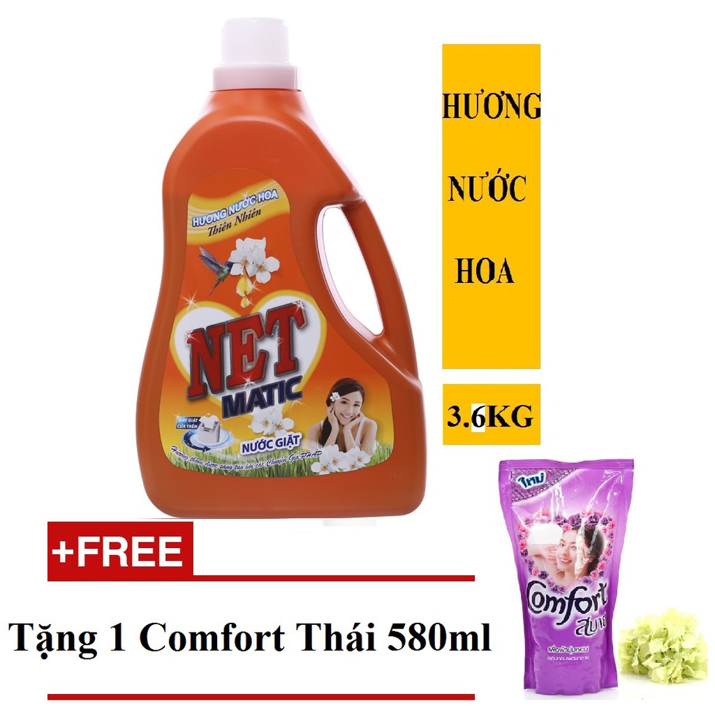 Nước giặt NET Matic Hương nước hoa thiên nhiên 3,6kg tặng Comfort Thái 580ml