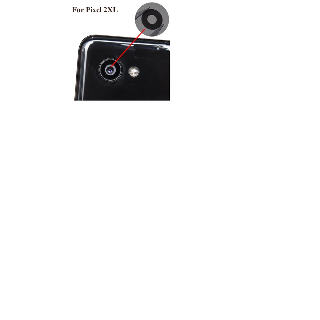 Kính camera Google Pixel  : 2 - 2XL - 3 - 3XL - 3a - 3aXL - 4 - 4XL - 4a (Dùng để thay thế kính camera bị cũ ,xước ,vỡ )