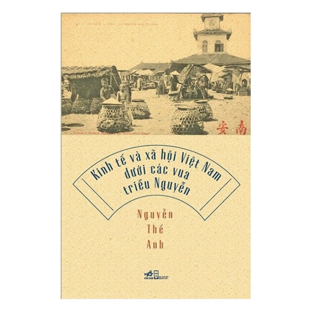 [Sách Nhã Nam] - Kinh tế và xã hội Việt Nam dưới các vua triều Nguyễn