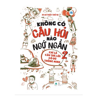 Không Có Câu Hỏi Nào Ngớ Ngẩn (Tập 1-2)