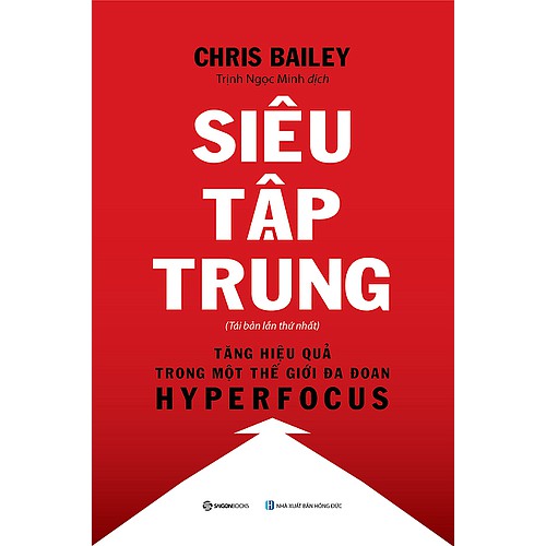 SÁCH: Siêu Tập Trung  - Tác giả Chris Bailey