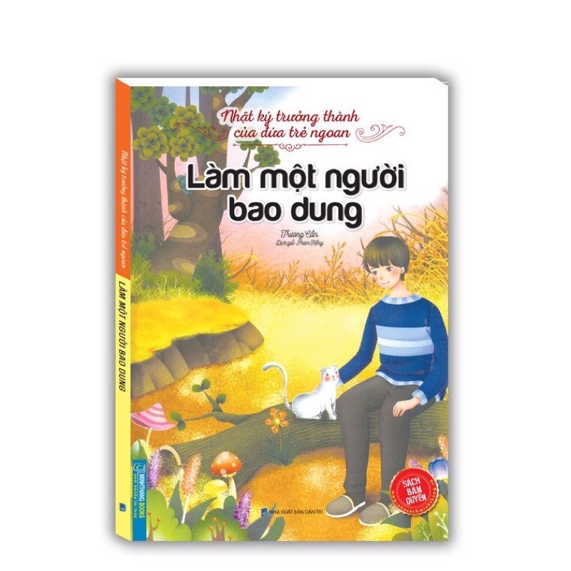 Sách - Nhật Ký Trưởng Thành Của Đứa Trẻ Ngoan - Làm Một Người Bao Dung