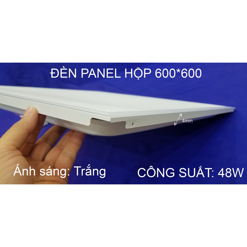ĐÈN TRẦN  THẢ VĂN PHÒNG, ĐÈN PANEL 600x600, ĐÈN HỘP - 48W