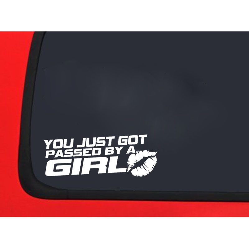 Decal dán trang trí xe hơi hoạ tiết YOU JUST GOT PASSED BY A GIRL bằng chất liệu vinyl kích thước 15cm*5.5cm