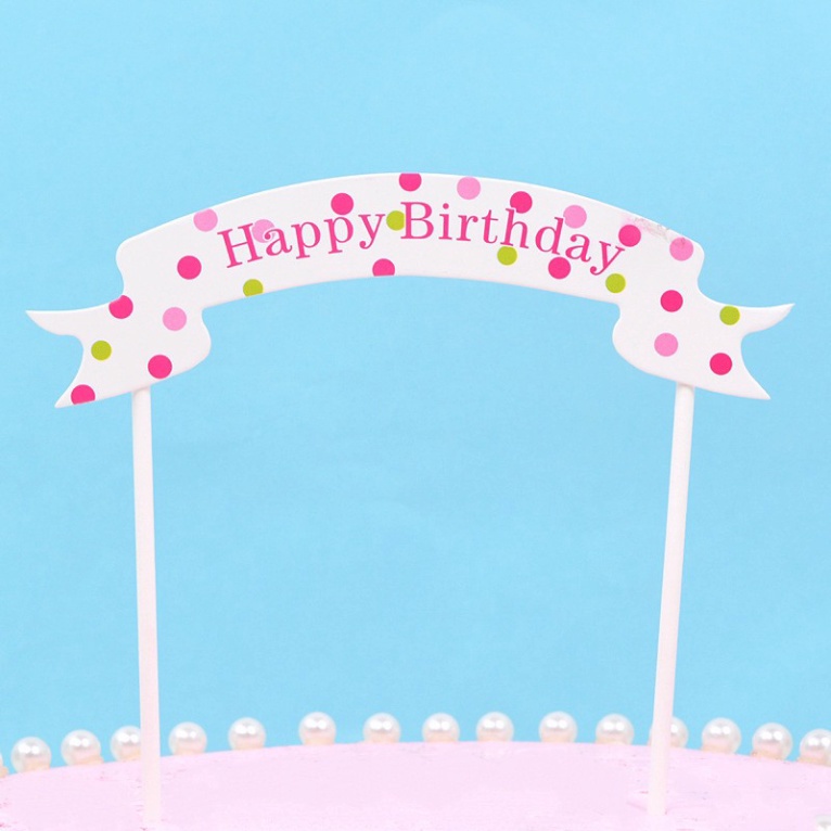 Cờ vòm happybirday trang trí bánh kem, trang trí bánh sinh nhật