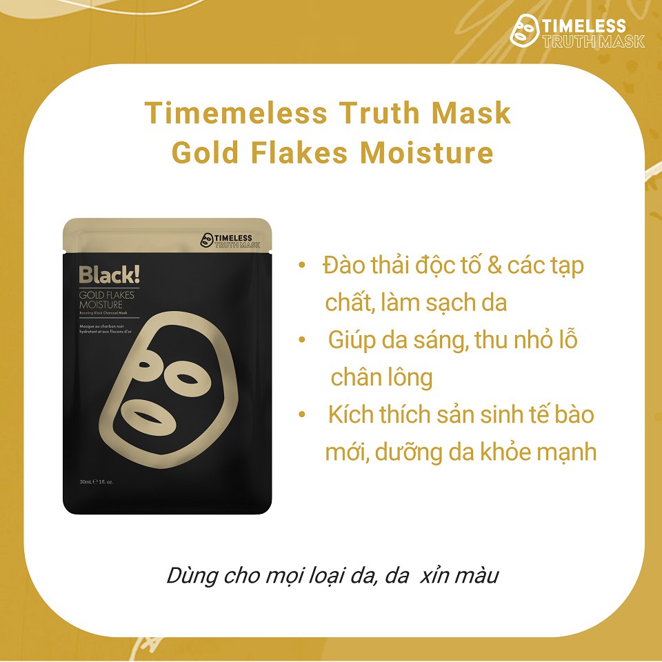 Mặt nạ vàng 24K than hoạt tính dưỡng ẩm, giúp da mềm mại và sáng mịn Timeless Truth Mask - Gold Flackes (30ml/miếng)