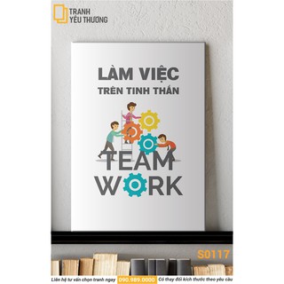 Tranh Văn Phòng tạo động lực - LÀM VIỆC TRÊN TINH THẦN TEAM WORK