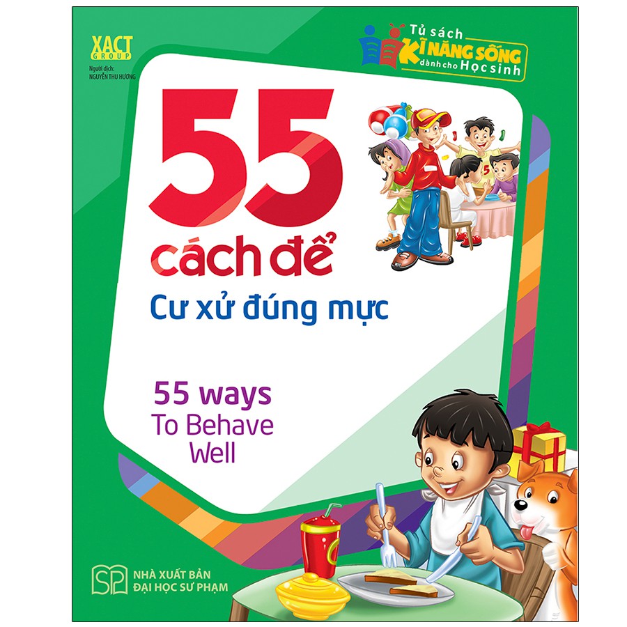 Sách: Tủ Sách Kĩ Năng Sống Dành Cho Học Sinh - 55 Cách Để Cư Xử Đúng Mực