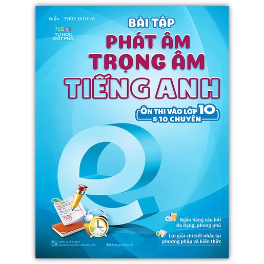 Sách - Bài tập phát âm trọng âm tiếng Anh ôn thi vào lớp 10 và 10 chuyên ( MG )