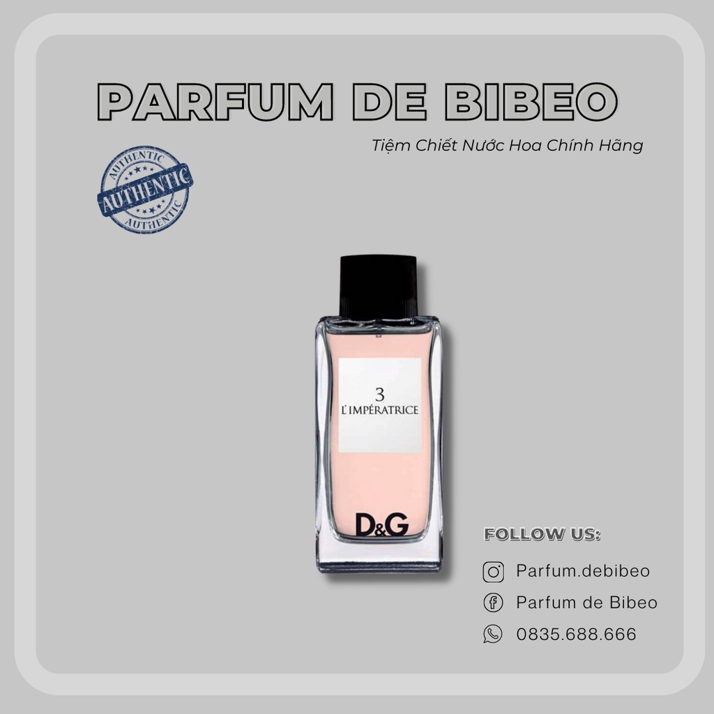 Parfum de Bibeo-Nước hoa thử D..G 3 L'Imperatrice