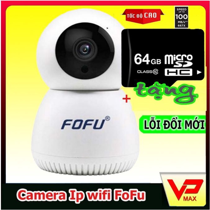 Camera IP WIFI FOFU xoay 360 độ, đàm thoại 2 chiều - Camera an ninh giám sát - VPMAX