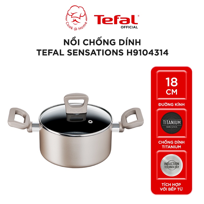 Nồi nhôm chống dính nắp kính Tefal Sensations 18cm H9104314 - 20cm H9104414 - 24cm H9104614