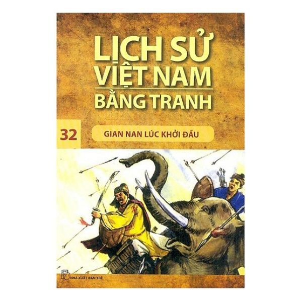 Sách - Lịch Sử Việt Nam Bằng Tranh : Gian Nan Lúc Khởi Đầu - 8934974148968