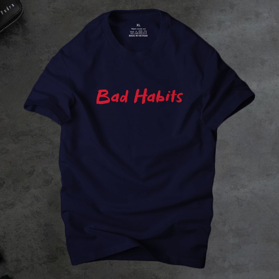 Áo phông nam Bad habits cá tính ,chất vải thun áo cotton 4 chiều thoáng mát | Ur Sport