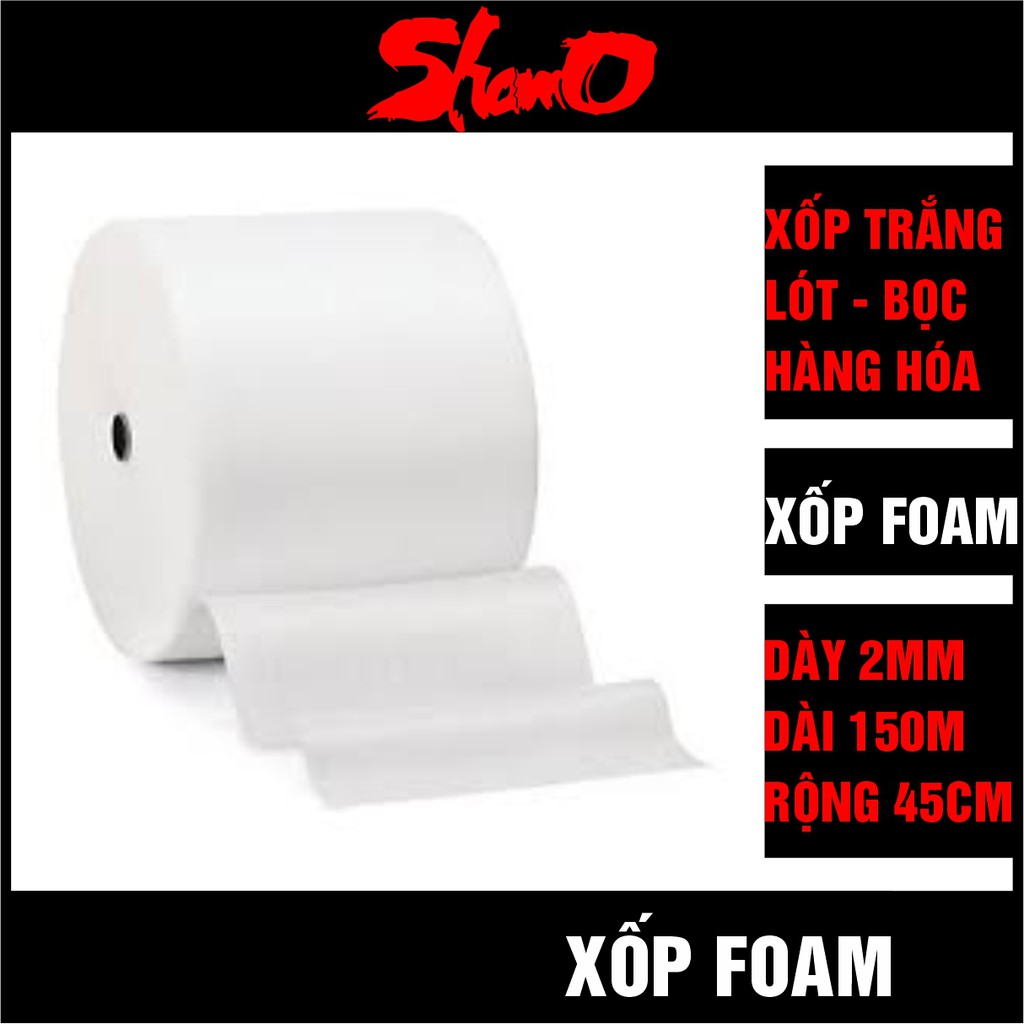 [Cuộn 150m x 45cm] Xốp trắng 2mm lót bọc hàng hóa – Màng xốp Foam dùng lót nền trong thi công sàn gỗ - Xốp chống sốc