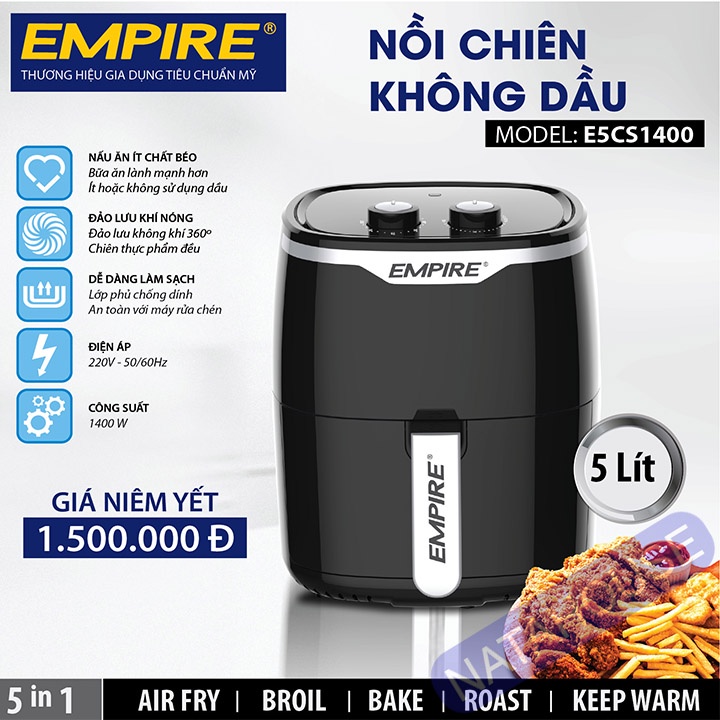 Nồi Chiên Không Dầu 5 Lít Empire E5CS1400 1400W, Bảo Hành 12 Tháng - NATAHOUSE