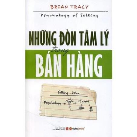 Sách Những đòn tâm lý trong bán hàng - Brian Tracy (Tái bản cập nhật 2021) [AlphaBooks]