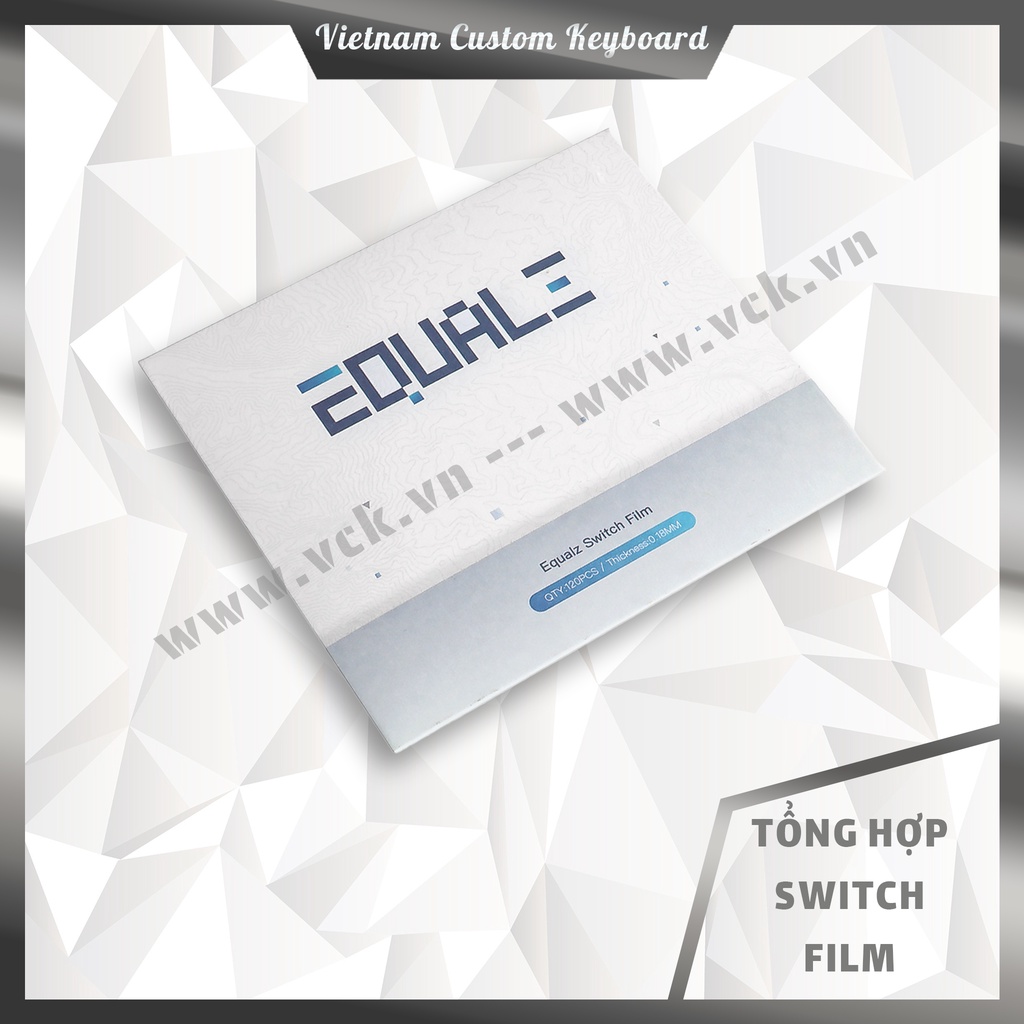 Tổng Hợp Switch Film | Durock | TX | Deskeys | C3 Equalz | Kelowna | Mod Switch Chống Bụi &amp; Giảm Rung Lắc | OEM | VCK