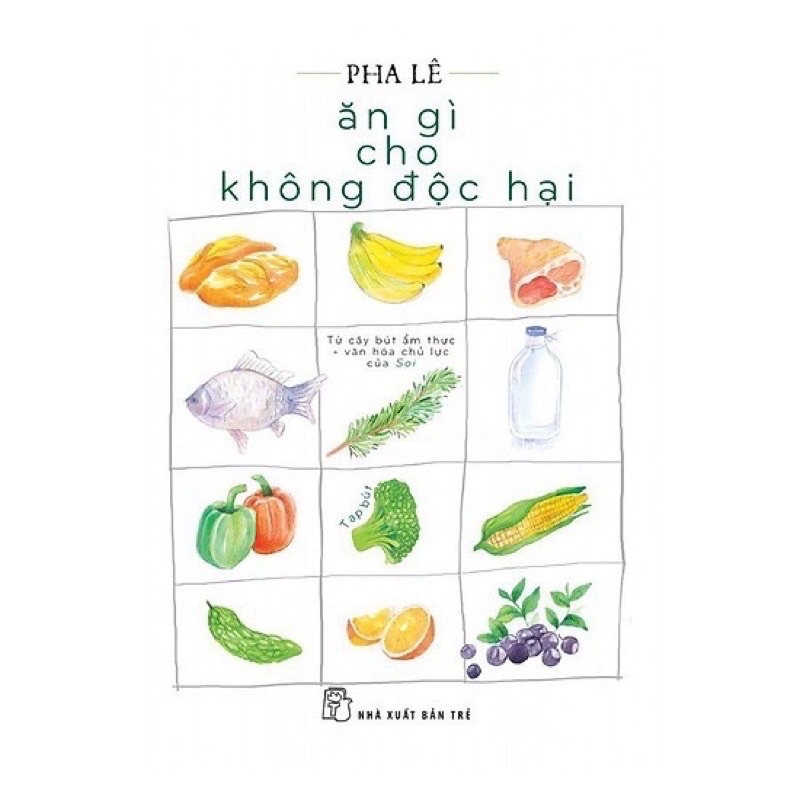 Sách - (Combo 2 cuốn) Tẩy Độc Bếp: Vì Không Thể Sống Mà Không Ăn Gì + Ăn Gì Cho Không Độc Hại