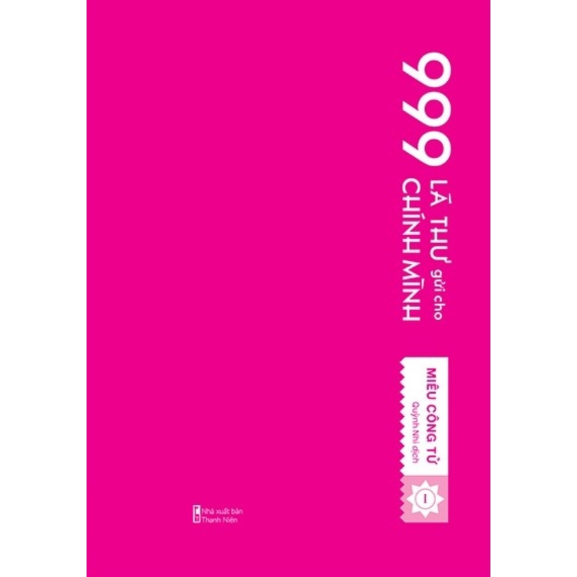 Sách - 999 Lá Thư Gửi Cho Chính Mình Tập 1