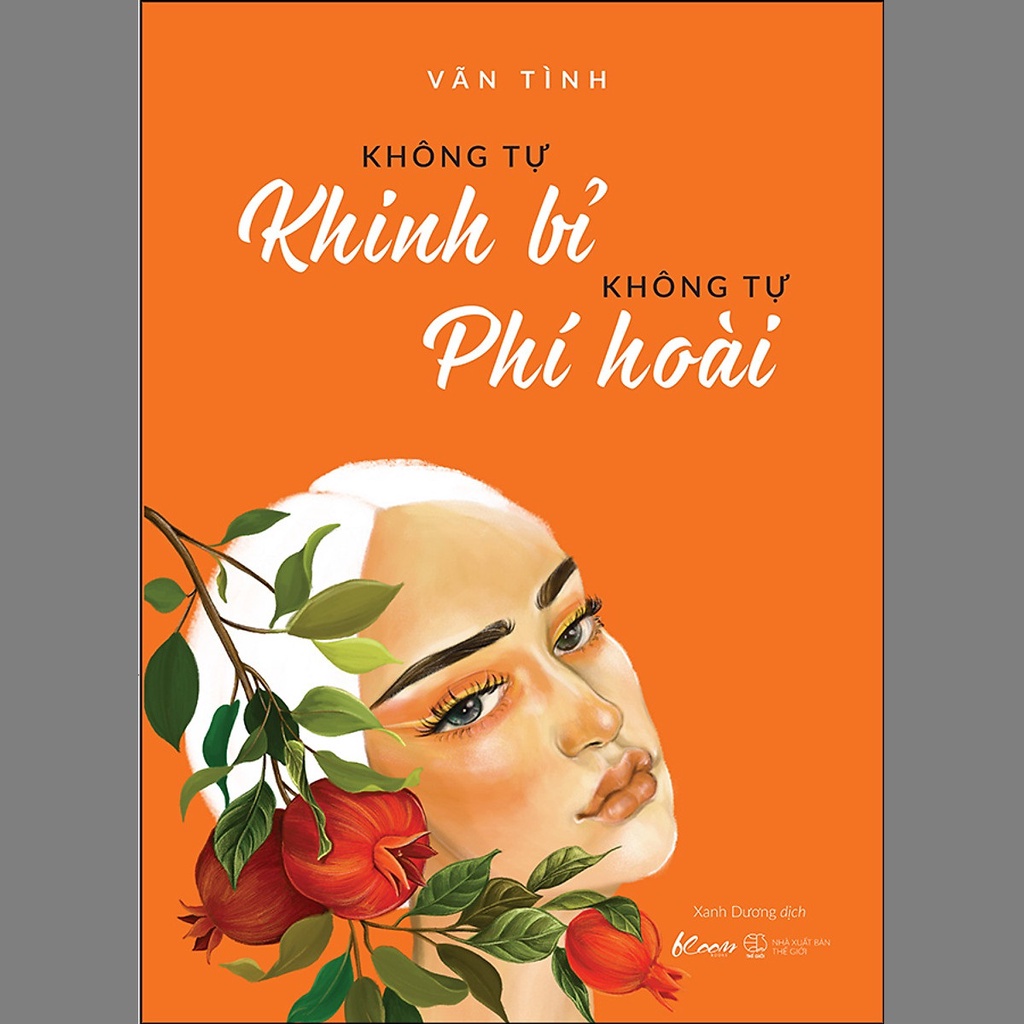 Sách - Không Tự Khinh Bỉ – Không Tự Phí Hoài (Tái Bản)