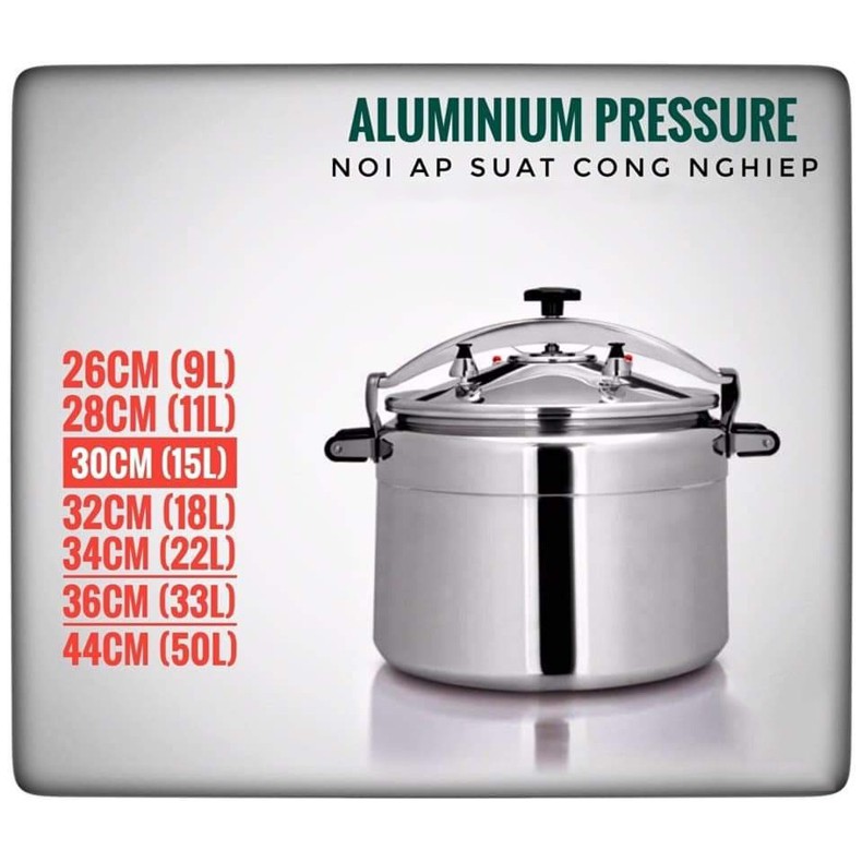 Nồi áp suất công nghiệp Aluminium Pressure -26cm (9L)/ 28cm (11L)/ 30cm (15L)